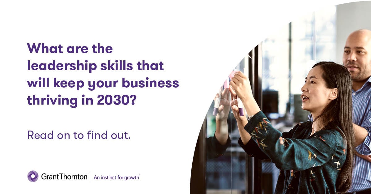 The Future Of Leadership: Anticipating 2030 | Grant Thornton Thailand